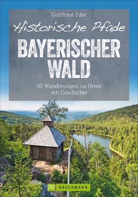 Historische Pfade Bayerischer Wald, Gottfried Eder