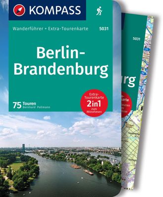 Kompass Wanderf?hrer Berlin-Brandenburg, 75 Touren mit Extra-Tourenkarte, B ...