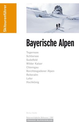 Skitourenf?hrer Bayerische Alpen, Markus Stadler