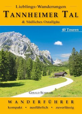 Lieblings-Wanderungen Tannheimer Tal, Gerald Schwabe
