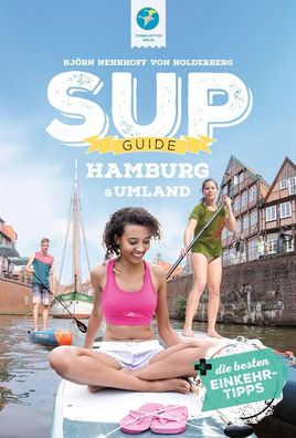 SUP-Guide Hamburg & Umland, Bj?rn Nehrhoff von Holderberg
