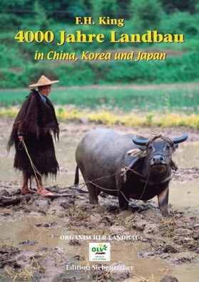 4000 Jahre Landbau in China, Korea und Japan, F. H. King
