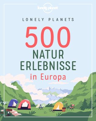 Lonely Planets 500 Naturerlebnisse in Europa, Corinna Melville