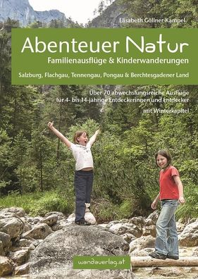 Abenteuer Natur - Familienausfl?ge & Kinderwanderungen, Elisabeth G?llner-K ...