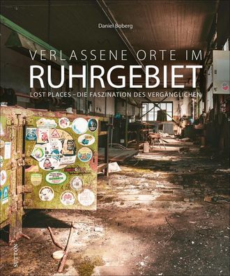 Verlassene Orte im Ruhrgebiet, Daniel Boberg