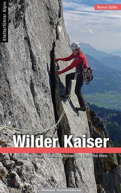 Alpinkletterf?hrer Wilder Kaiser, Markus Stadler