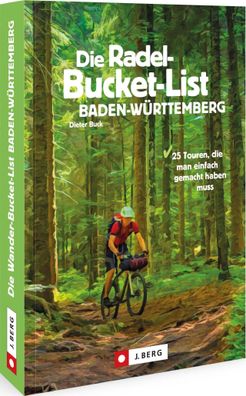 Die Radel-Bucket-List Baden-W?rttemberg, Dieter Buck