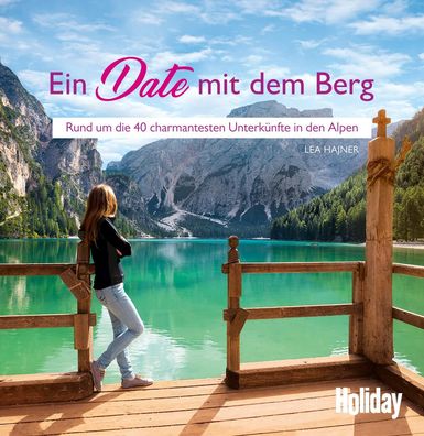 Holiday Reisebuch: Ein Date mit dem Berg, Lea Hajner