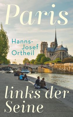 Paris, links der Seine, Hanns-Josef Ortheil