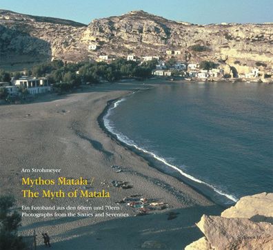 Mythos Matala / The Myth of Matala, Arn Strohmeyer