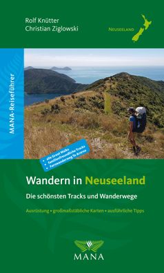 Wandern in Neuseeland - Die sch?nsten Tracks und Wanderwege, Rolf Kn?tter