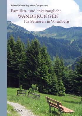 Familien- und enkeltaugliche Wanderungen f?r Senioren in Vorarlberg, Jochen ...
