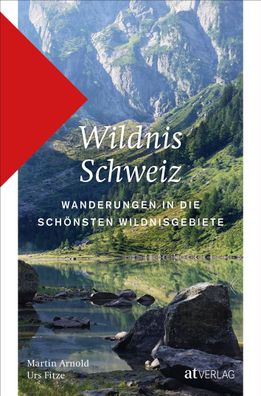 Wildnis Schweiz, Martin Arnold