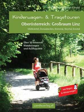 Kinderwagen- & Tragetouren Ober?sterreich: Gro?raum Linz, Barbara Rammer