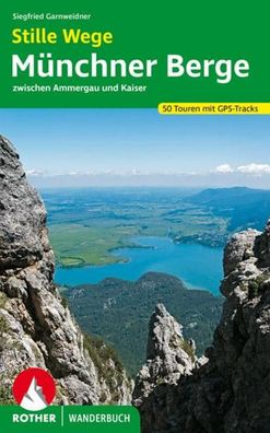Stille Wege M?nchner Berge, Siegfried Garnweidner