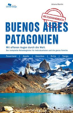 Buenos Aires und Patagonien Reisehandbuch, Ariane Martin