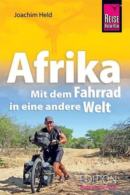 Afrika - Mit dem Fahrrad in eine andere Welt, Joachim Held