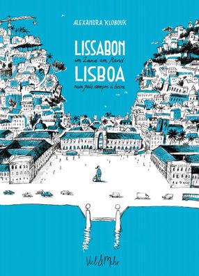 Lissabon - im Land am Rand, Alexandra Klobouk