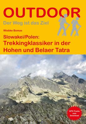 Slowakei/ Polen: Trekkingklassiker in der Hohen und Belaer Tatra, Wiebke Bom ...