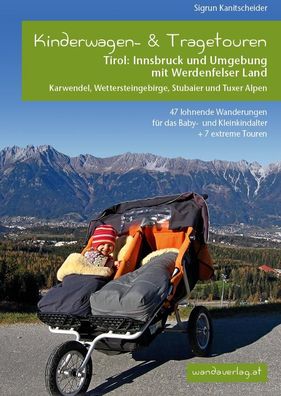 Kinderwagen-Wanderungen Tirol: Innsbruck und Umgebung mit Werdenfelser Land ...