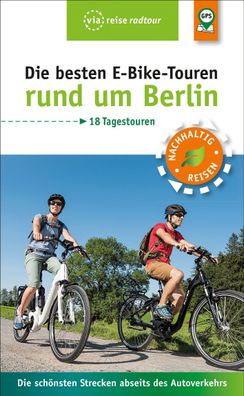 Die besten E-Bike-Touren rund um Berlin, Ulrike Wiebrecht