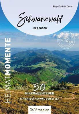 Schwarzwald - Der S?den - HeimatMomente, Birgit-Cathrin Duval