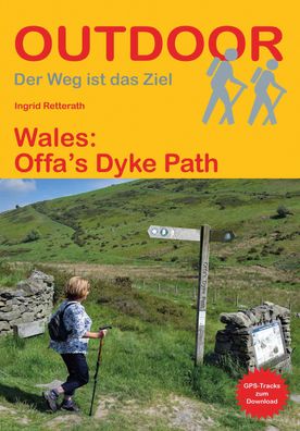 Wales: Offa?s Dyke Path, Ingrid Retterath