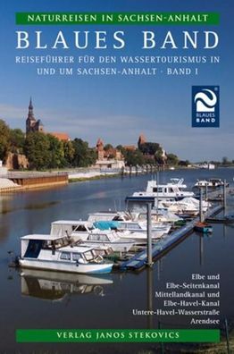 Naturreisen in Sachsen-Anhalt 1. Blaues Band, Matthias Georg Beyersdorfer