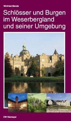 Schl?sser und Burgen im Weserbergland und seiner Umgebung, Winfried Mende