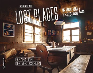 Lost Places in und um Freiburg, Jasmin Seidel