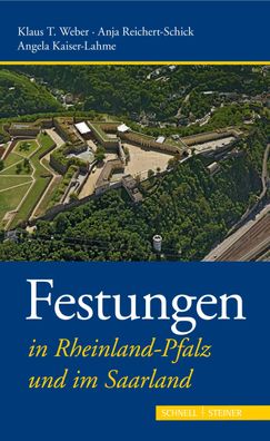 Festungen in Rheinland-Pfalz und im Saarland, Klaus T. Weber