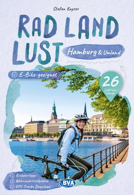 Hamburg und Umland RadLandLust, 26 Lieblings-Radtouren, E-Bike-geeignet, mi ...