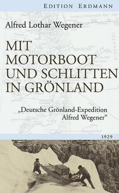Mit Motorboot und Schlitten in Gr?nland, Alfred Lothar Wegener