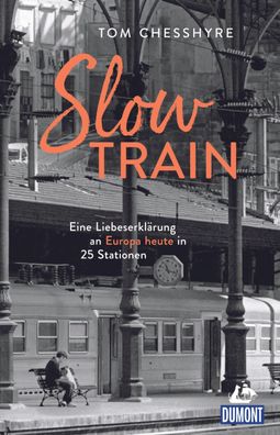 Slow Train, Tom Chesshyre