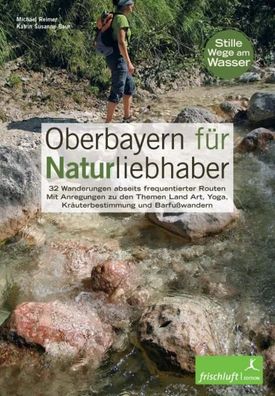Oberbayern f?r Naturliebhaber, Michael Reimer