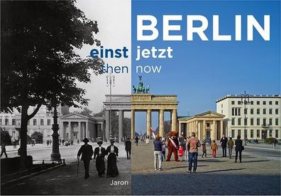 Berlin einst und jetzt / then and now,