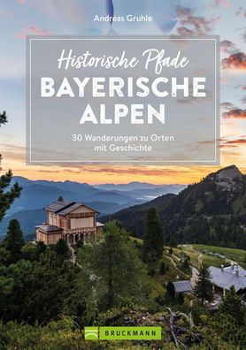 Historische Pfade Bayerische Alpen, Andreas Gruhle
