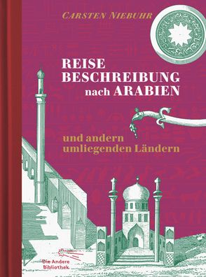 Reisebeschreibung nach Arabien und andern umliegenden L?ndern, Carsten Nieb ...