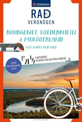 Kompass Radvergn?gen Ruhrgebiet, Niederrhein & M?nsterland mit Bahn und Bik ...