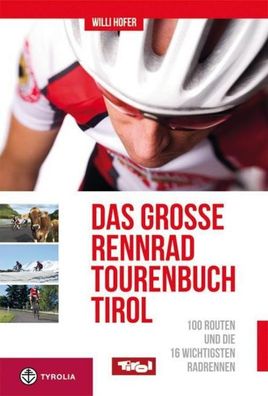 Das gro?e Rennradtouren-Buch Tirol, Willi Hofer