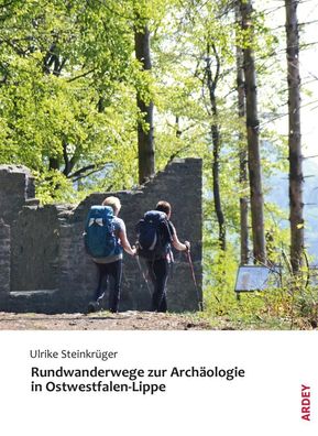 Rundwanderwege zur Arch?ologie in Ostwestfalen-Lippe, Ulrike Steinkr?ger