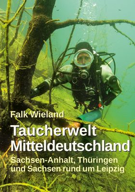 Taucherwelt Mitteldeutschland, Falk Wieland