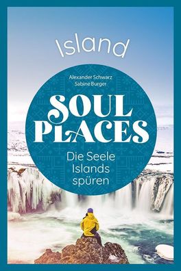 Soul Places Island - Die Seele Islands sp?ren, Alexander Schwarz