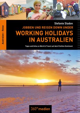 Working Holidays in Australien: Jobben und Reisen Down Under, Stefanie Stad ...