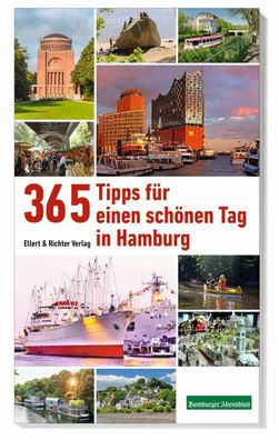 365 Tipps f?r einen sch?nen Tag in Hamburg, Ellert & Richter Verlag