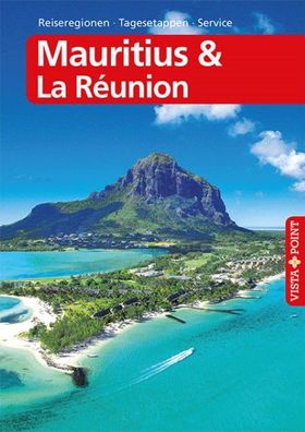 Mauritius & La R?union - VISTA POINT Reisef?hrer A bis Z, Martina Miethig