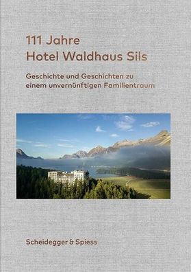 111 Jahre Hotel Waldhaus Sils, Urs Kienberger