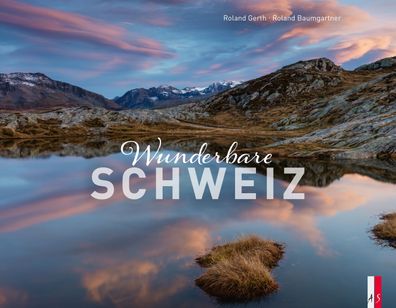 Wunderbare Schweiz, Roland Baumgartner