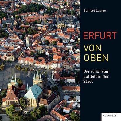 Erfurt von oben, Gerhard Launer