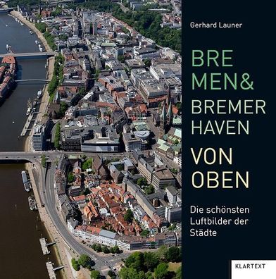 Bremen und Bremerhaven von oben,